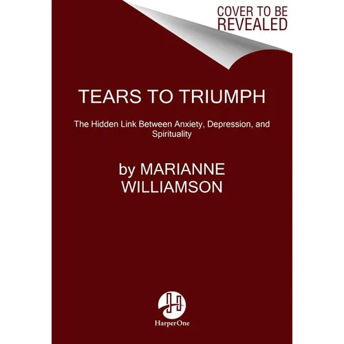 Tears to Triumph: Spiritual Healing for the Modern Plagues of Anxiety and Depression - Paperback